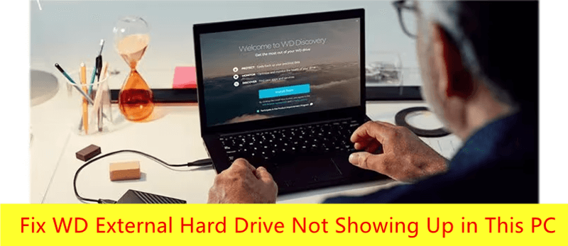 Fix WD External Hard Drive Not Showing Up in This PC/My Computer
