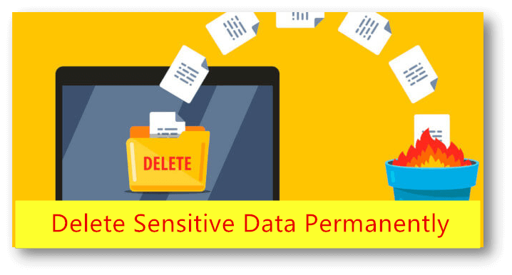 How to Delete Sensitive Data Permanently