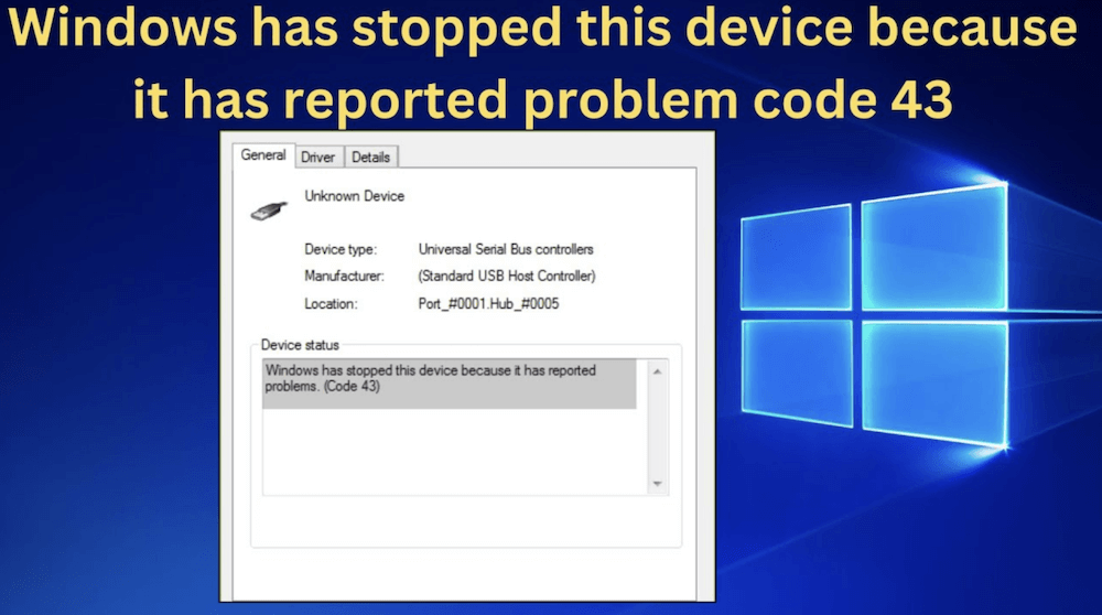 Windows has stopped this device because it has reported problems (Code 43)