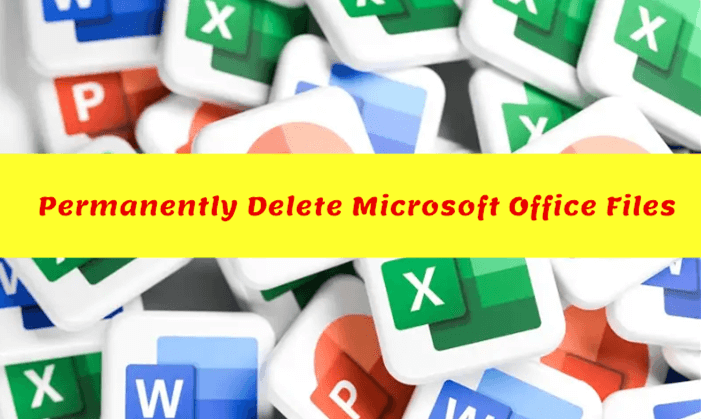 Permanently Erase Microsoft Office Files
