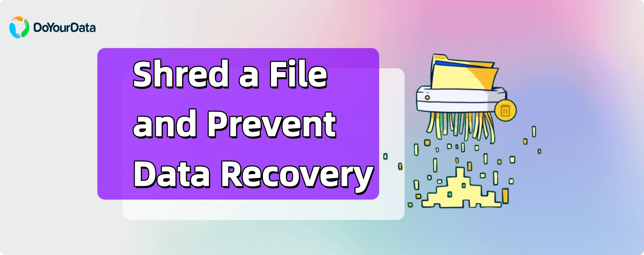 shred a file prevent data recovery