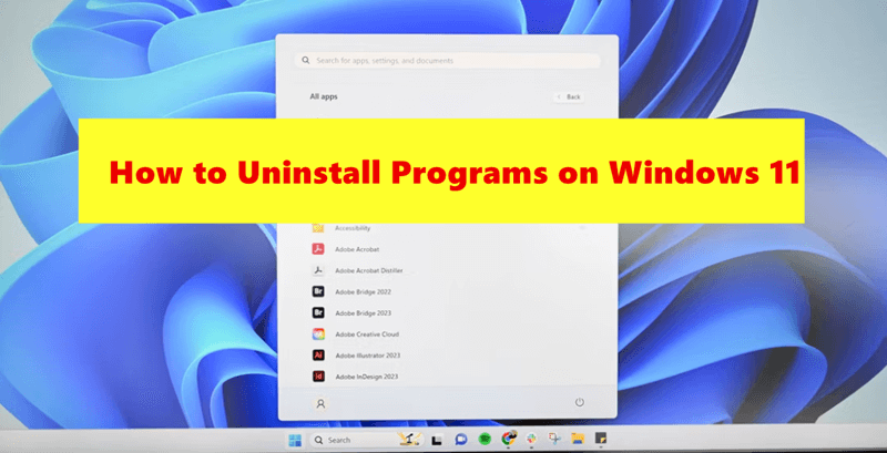How to Uninstall Programs on Windows 11? Here Are 4 Methods