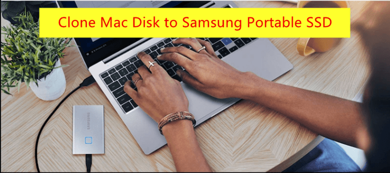 Clone Mac Disk to Samsung Portable SSD