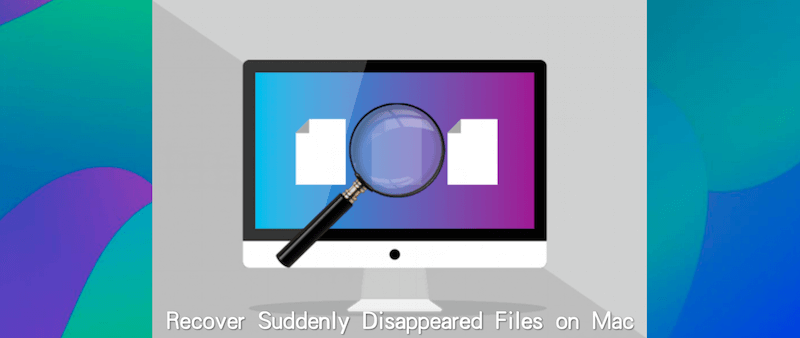 recover suddenly disappeared files under Mac